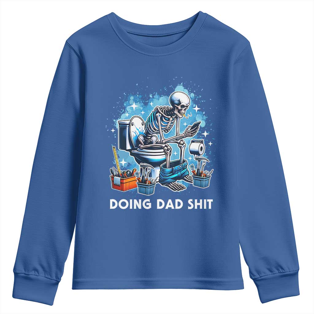 Funny Doing Dad Shit Youth Sweatshirt Skeleton Toilet Dad Jokes Father's Day TS11 Royal Blue Print Your Wear