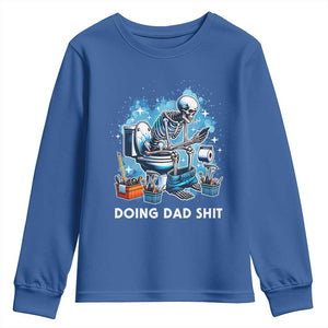 Funny Doing Dad Shit Youth Sweatshirt Skeleton Toilet Dad Jokes Father's Day TS11 Royal Blue Print Your Wear