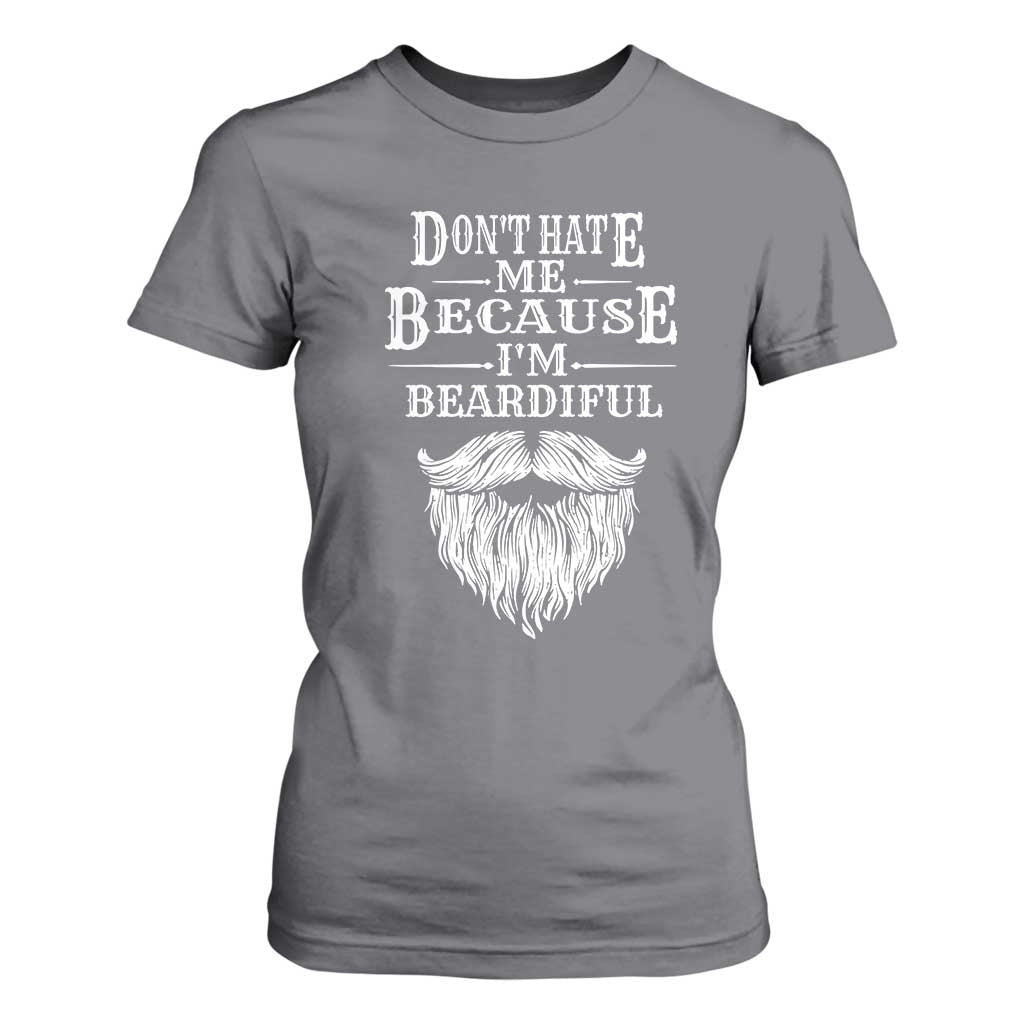 Funny Dont Hate Me Because I'm Beardiful T Shirt For Women Bearded Man TS11 Charcoal Print Your Wear