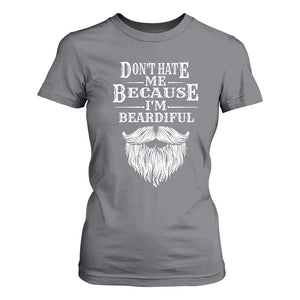 Funny Dont Hate Me Because I'm Beardiful T Shirt For Women Bearded Man TS11 Charcoal Print Your Wear