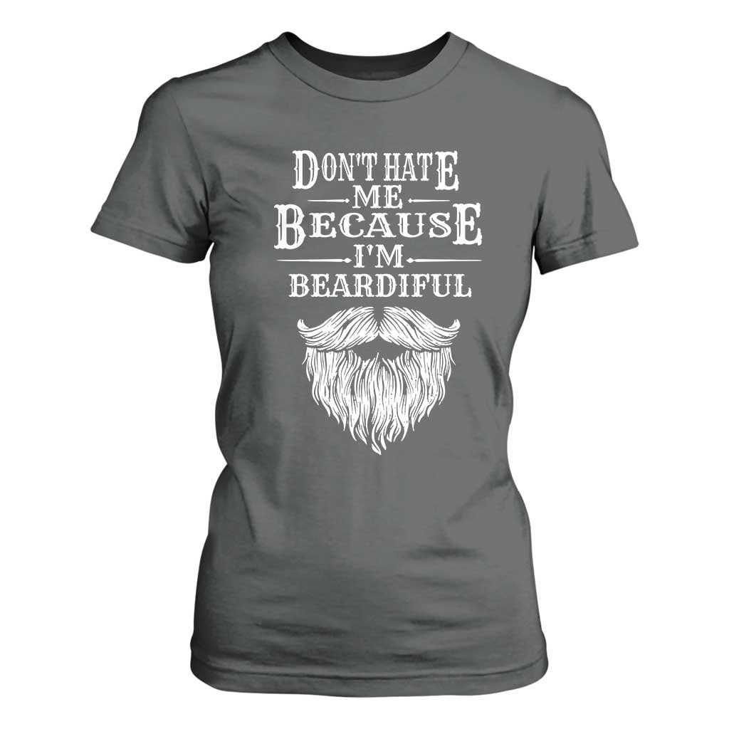 Funny Dont Hate Me Because I'm Beardiful T Shirt For Women Bearded Man TS11 Dark Heather Print Your Wear