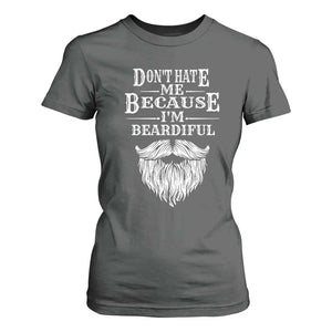 Funny Dont Hate Me Because I'm Beardiful T Shirt For Women Bearded Man TS11 Dark Heather Print Your Wear