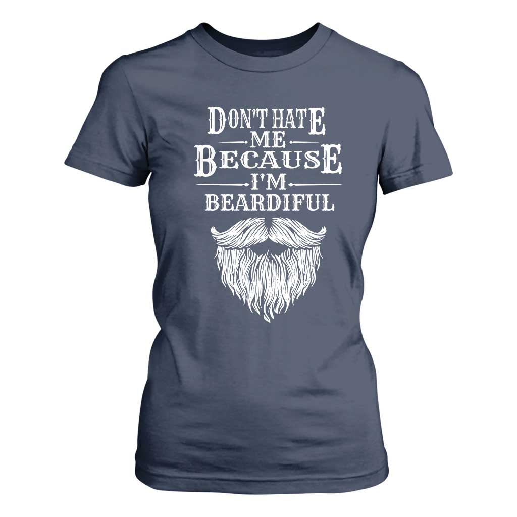 Funny Dont Hate Me Because I'm Beardiful T Shirt For Women Bearded Man TS11 Navy Print Your Wear