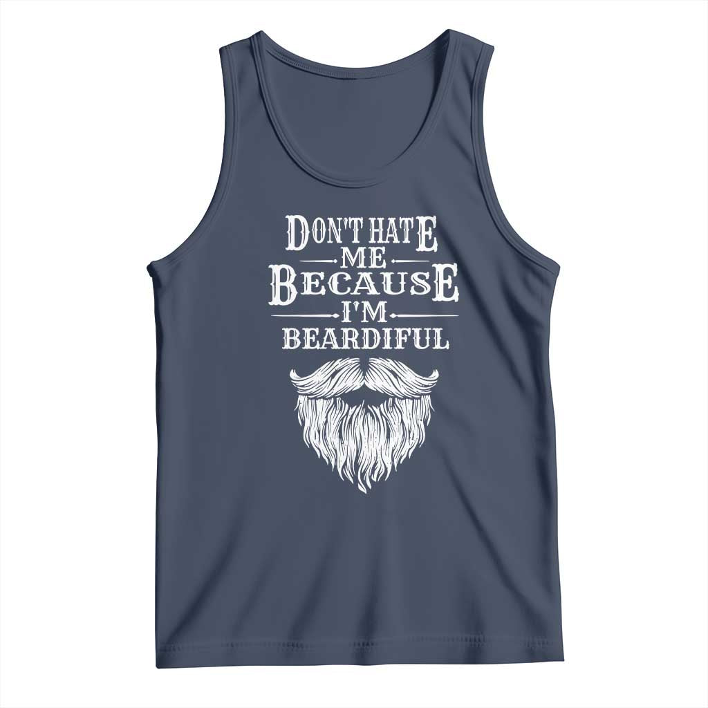 Funny Don't Hate Me Because I'm Beardiful Tank Top Bearded Man TS11 Navy Print Your Wear