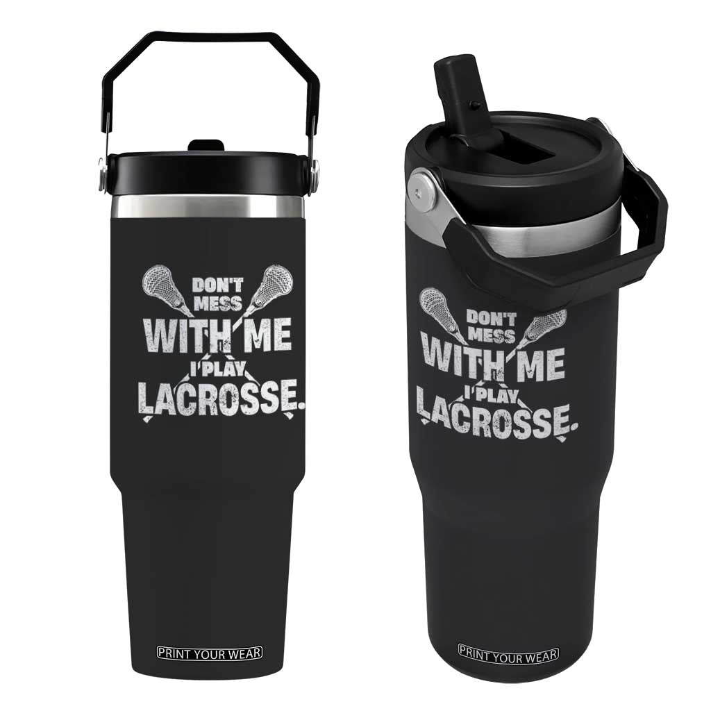 Funny Don't Mess With Me I Play Lacrosse Flip Straw Tumbler Vintage Lax Sticks TS11 One Size: 30 oz Black Print Your Wear