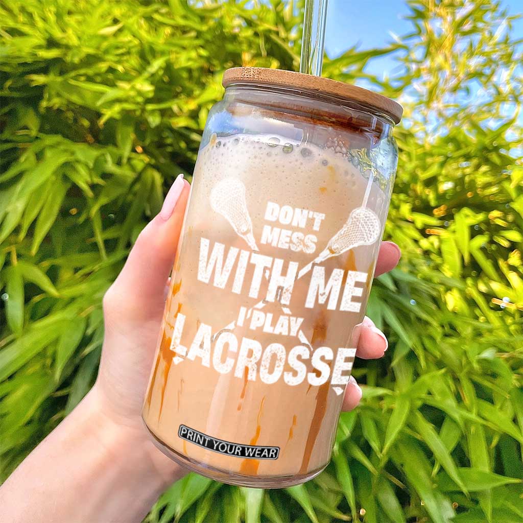 Funny Don't Mess With Me I Play Lacrosse Glass Can Vintage Lax Sticks TS11 Print Your Wear