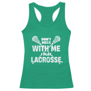 Funny Don't Mess With Me I Play Lacrosse Racerback Tank Top Vintage Lax Sticks TS11 Irish Green Print Your Wear
