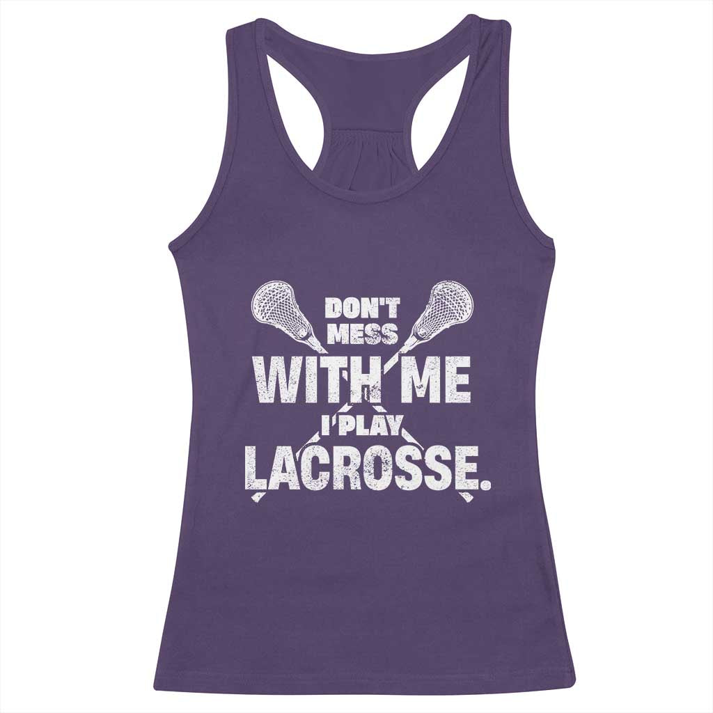 Funny Don't Mess With Me I Play Lacrosse Racerback Tank Top Vintage Lax Sticks TS11 Purple Print Your Wear