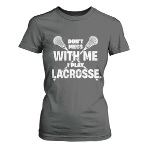 Funny Don't Mess With Me I Play Lacrosse T Shirt For Women Vintage Lax Sticks TS11 Dark Heather Print Your Wear