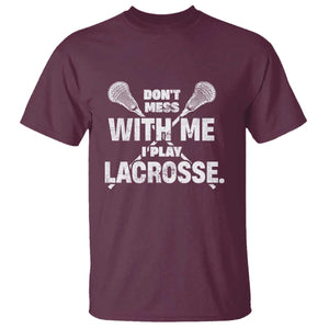 Funny Don't Mess With Me I Play Lacrosse T Shirt Vintage Lax Sticks TS11 Maroon Print Your Wear