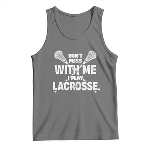 Funny Don't Mess With Me I Play Lacrosse Tank Top Vintage Lax Sticks TS11 Black Heather Print Your Wear