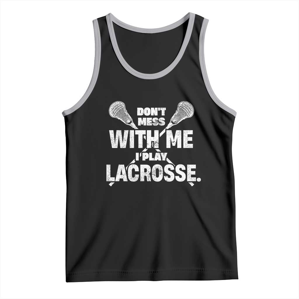 Funny Don't Mess With Me I Play Lacrosse Tank Top Vintage Lax Sticks TS11 Black Athletic Heather Print Your Wear
