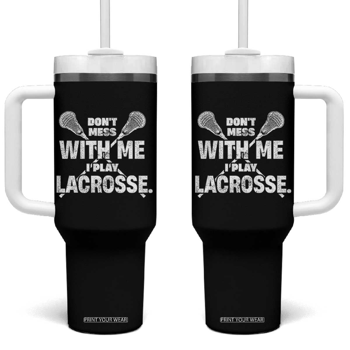 Funny Don't Mess With Me I Play Lacrosse Tumbler With Handle Vintage Lax Sticks TS11 One Size: 40 oz Black Print Your Wear