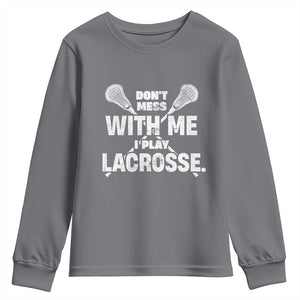 Funny Don't Mess With Me I Play Lacrosse Youth Sweatshirt Vintage Lax Sticks TS11 Charcoal Print Your Wear