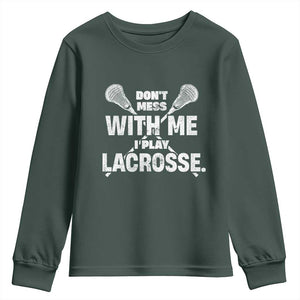 Funny Don't Mess With Me I Play Lacrosse Youth Sweatshirt Vintage Lax Sticks TS11 Dark Forest Green Print Your Wear