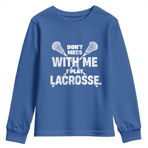 Funny Don't Mess With Me I Play Lacrosse Youth Sweatshirt Vintage Lax Sticks TS11 Royal Blue Print Your Wear