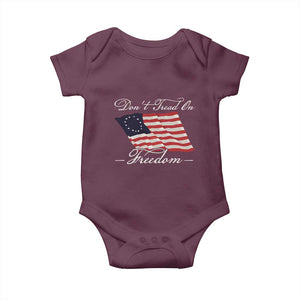Funny Dont Tread On Freedom Baby Onesie Patriotic 4th Of July Vintage Betsy Ross Flag TS11 Maroon Print Your Wear