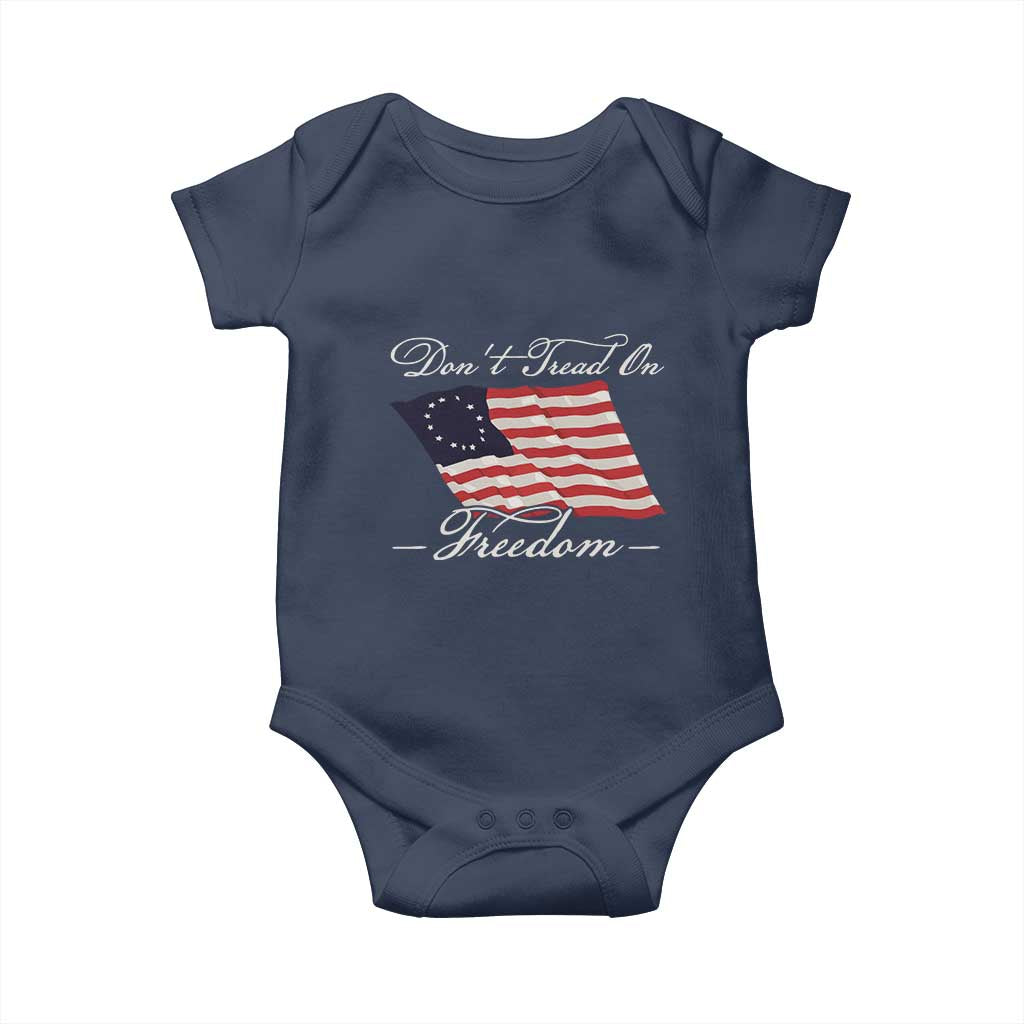 Funny Dont Tread On Freedom Baby Onesie Patriotic 4th Of July Vintage Betsy Ross Flag TS11 Navy Print Your Wear
