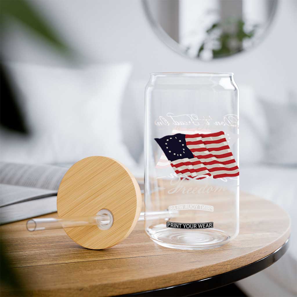 Funny Dont Tread On Freedom Glass Can Patriotic 4th Of July Vintage Betsy Ross Flag TS11 Print Your Wear