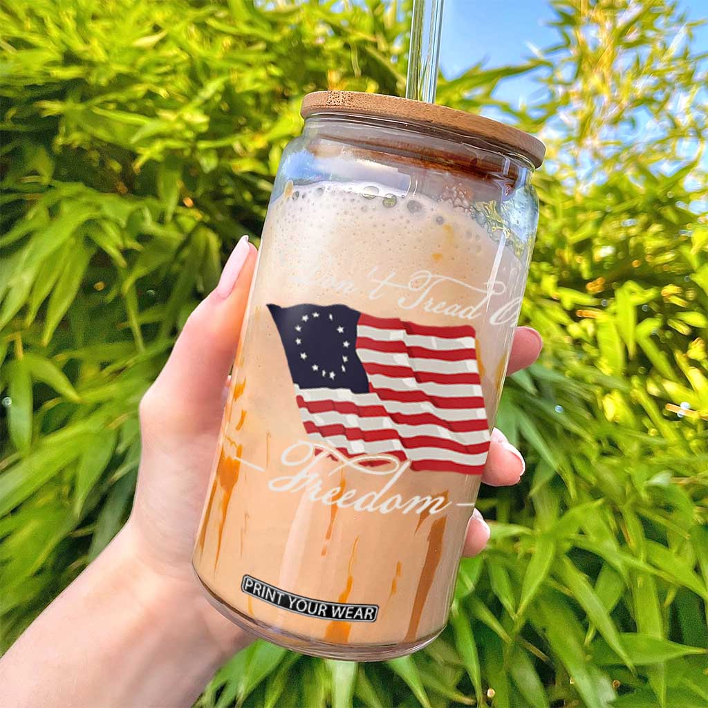 Funny Dont Tread On Freedom Glass Can Patriotic 4th Of July Vintage Betsy Ross Flag TS11 Print Your Wear