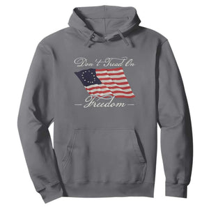 Funny Dont Tread On Freedom Hoodie Patriotic 4th Of July Vintage Betsy Ross Flag TS11 Charcoal Print Your Wear