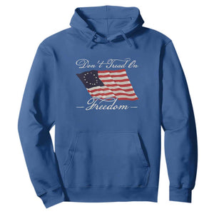 Funny Dont Tread On Freedom Hoodie Patriotic 4th Of July Vintage Betsy Ross Flag TS11 Royal Blue Print Your Wear
