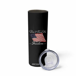 Funny Dont Tread On Freedom Skinny Tumbler Patriotic 4th Of July Vintage Betsy Ross Flag TS11 Print Your Wear