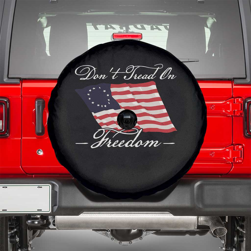 Funny Dont Tread On Freedom Spare Tire Cover Patriotic 4th Of July Vintage Betsy Ross Flag TS11 Black Print Your Wear