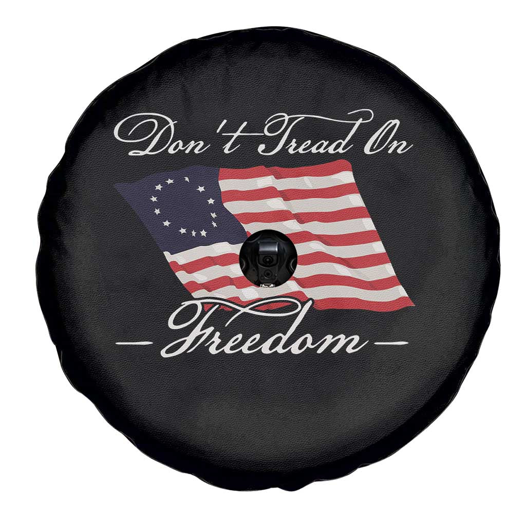 Funny Dont Tread On Freedom Spare Tire Cover Patriotic 4th Of July Vintage Betsy Ross Flag TS11 Print Your Wear
