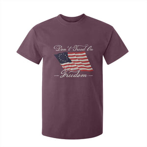 Funny Dont Tread On Freedom T Shirt For Kid Patriotic 4th Of July Vintage Betsy Ross Flag TS11 Maroon Print Your Wear