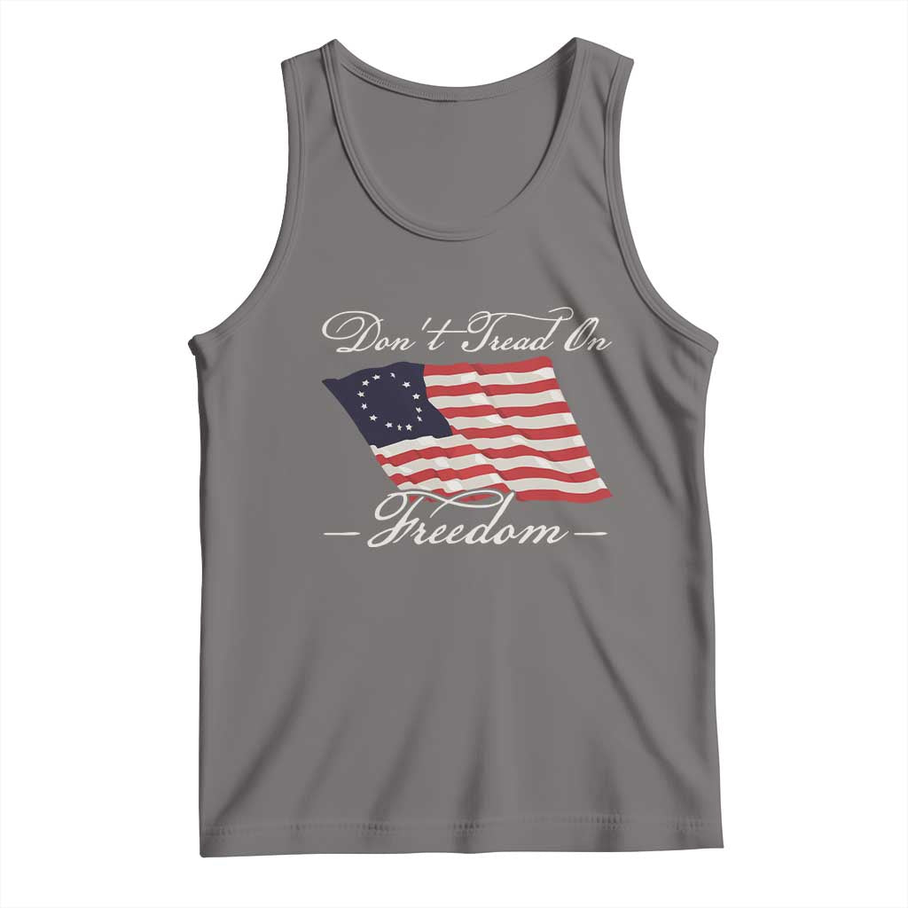Funny Dont Tread On Freedom Tank Top Patriotic 4th Of July Vintage Betsy Ross Flag TS11 Deep Heather Print Your Wear
