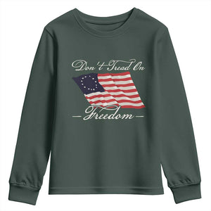 Funny Dont Tread On Freedom Youth Sweatshirt Patriotic 4th Of July Vintage Betsy Ross Flag TS11 Dark Forest Green Print Your Wear