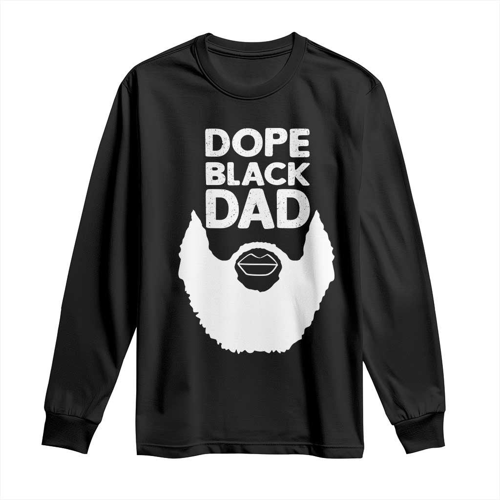 Funny Dope Black Dad Long Sleeve Shirt Father's Day Juneteenth History Month TS11 Black Print Your Wear