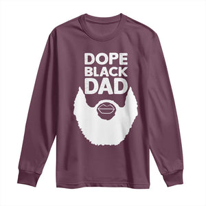 Funny Dope Black Dad Long Sleeve Shirt Father's Day Juneteenth History Month TS11 Maroon Print Your Wear