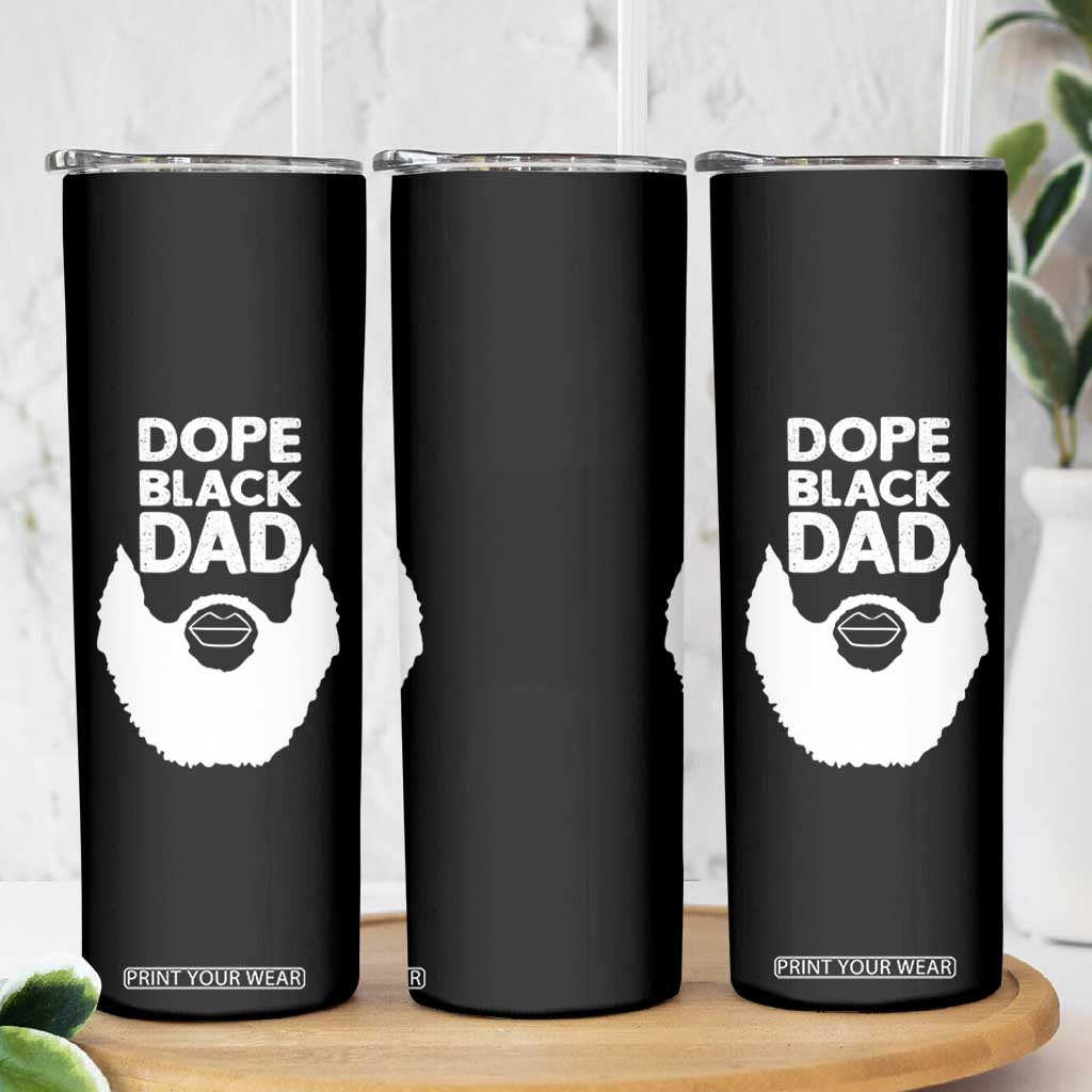 Funny Dope Black Dad Skinny Tumbler Father's Day Juneteenth History Month TS11 Print Your Wear