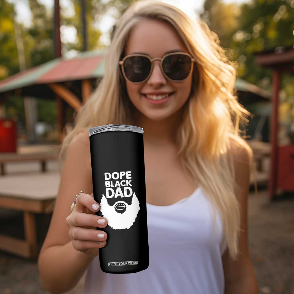 Funny Dope Black Dad Skinny Tumbler Father's Day Juneteenth History Month TS11 Print Your Wear