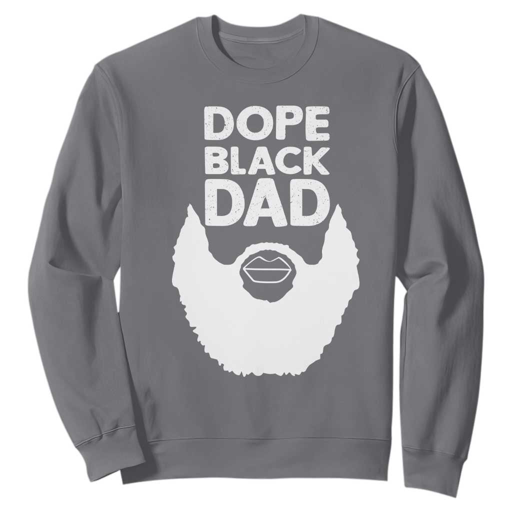Funny Dope Black Dad Sweatshirt Father's Day Juneteenth History Month TS11 Charcoal Print Your Wear
