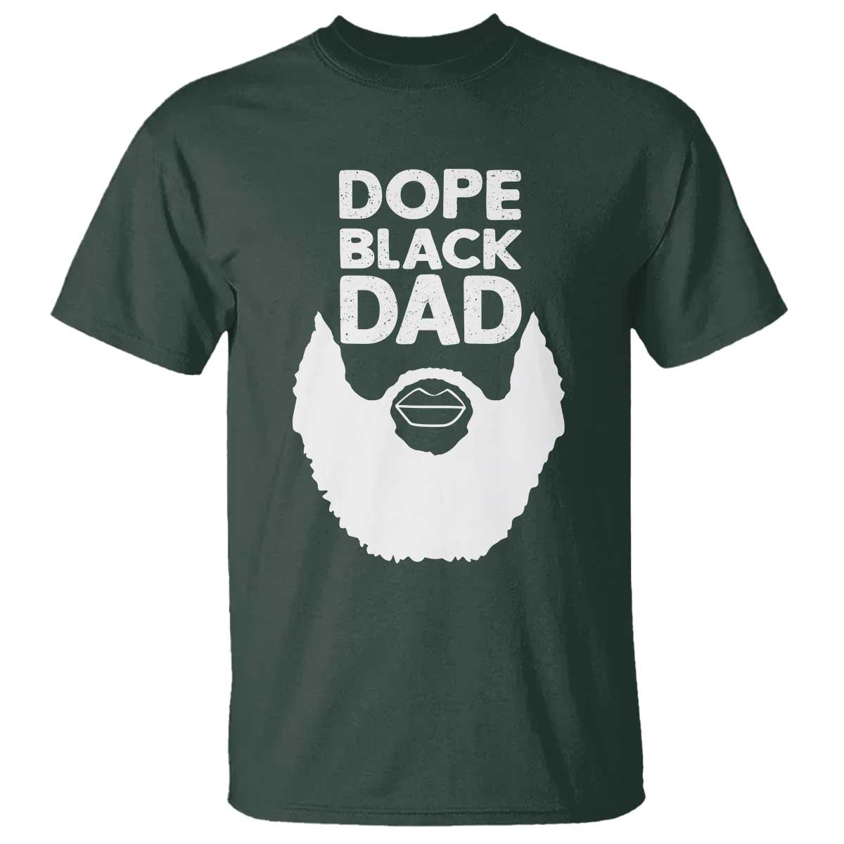 Funny Dope Black Dad T Shirt Father's Day Juneteenth History Month TS11 Dark Forest Green Print Your Wear