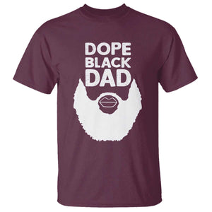 Funny Dope Black Dad T Shirt Father's Day Juneteenth History Month TS11 Maroon Print Your Wear