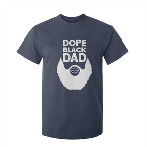 Funny Dope Black Dad T Shirt For Kid Father's Day Juneteenth History Month TS11 Navy Print Your Wear