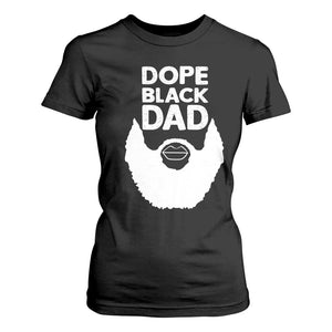Funny Dope Black Dad T Shirt For Women Father's Day Juneteenth History Month TS11 Black Print Your Wear