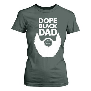 Funny Dope Black Dad T Shirt For Women Father's Day Juneteenth History Month TS11 Dark Forest Green Print Your Wear