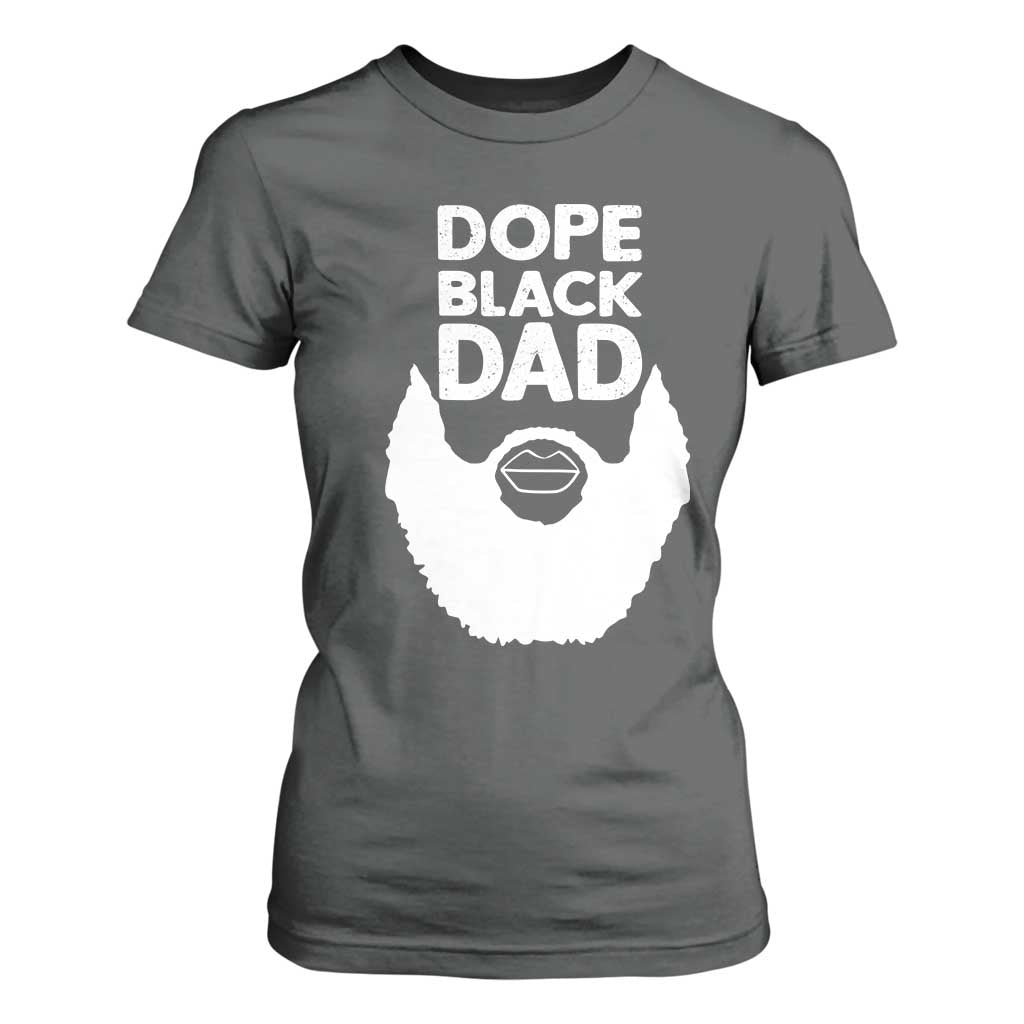 Funny Dope Black Dad T Shirt For Women Father's Day Juneteenth History Month TS11 Dark Heather Print Your Wear
