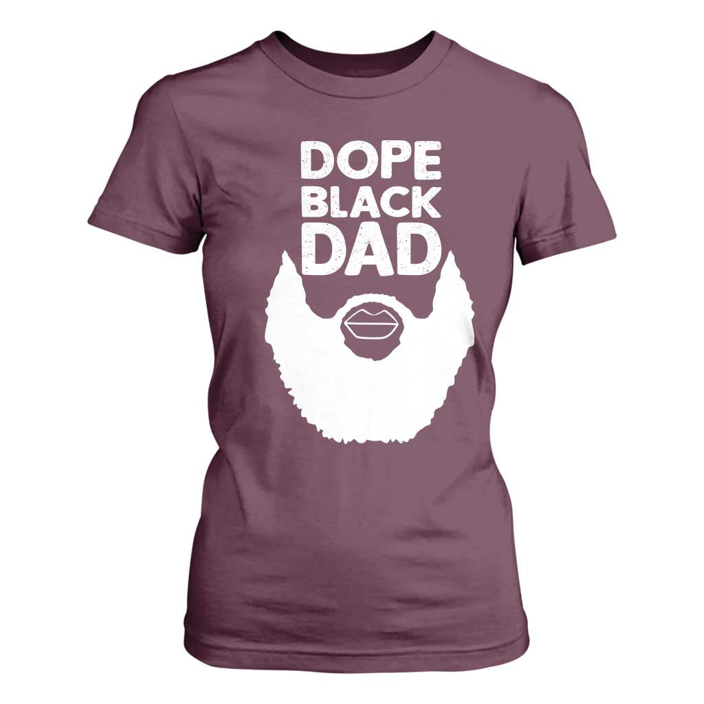 Funny Dope Black Dad T Shirt For Women Father's Day Juneteenth History Month TS11 Maroon Print Your Wear
