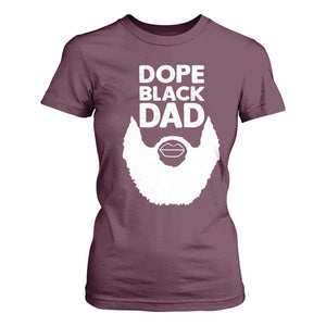 Funny Dope Black Dad T Shirt For Women Father's Day Juneteenth History Month TS11 Maroon Print Your Wear
