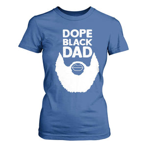 Funny Dope Black Dad T Shirt For Women Father's Day Juneteenth History Month TS11 Royal Blue Print Your Wear