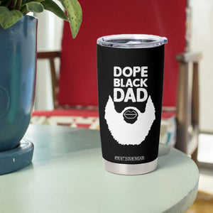 Funny Dope Black Dad Tumbler Cup Father's Day Juneteenth History Month TS11 Print Your Wear