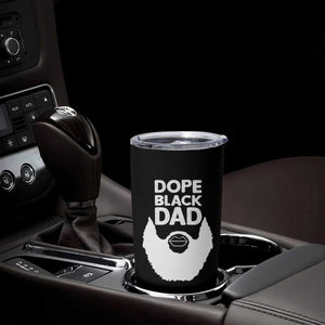 Funny Dope Black Dad Tumbler Cup Father's Day Juneteenth History Month TS11 Print Your Wear