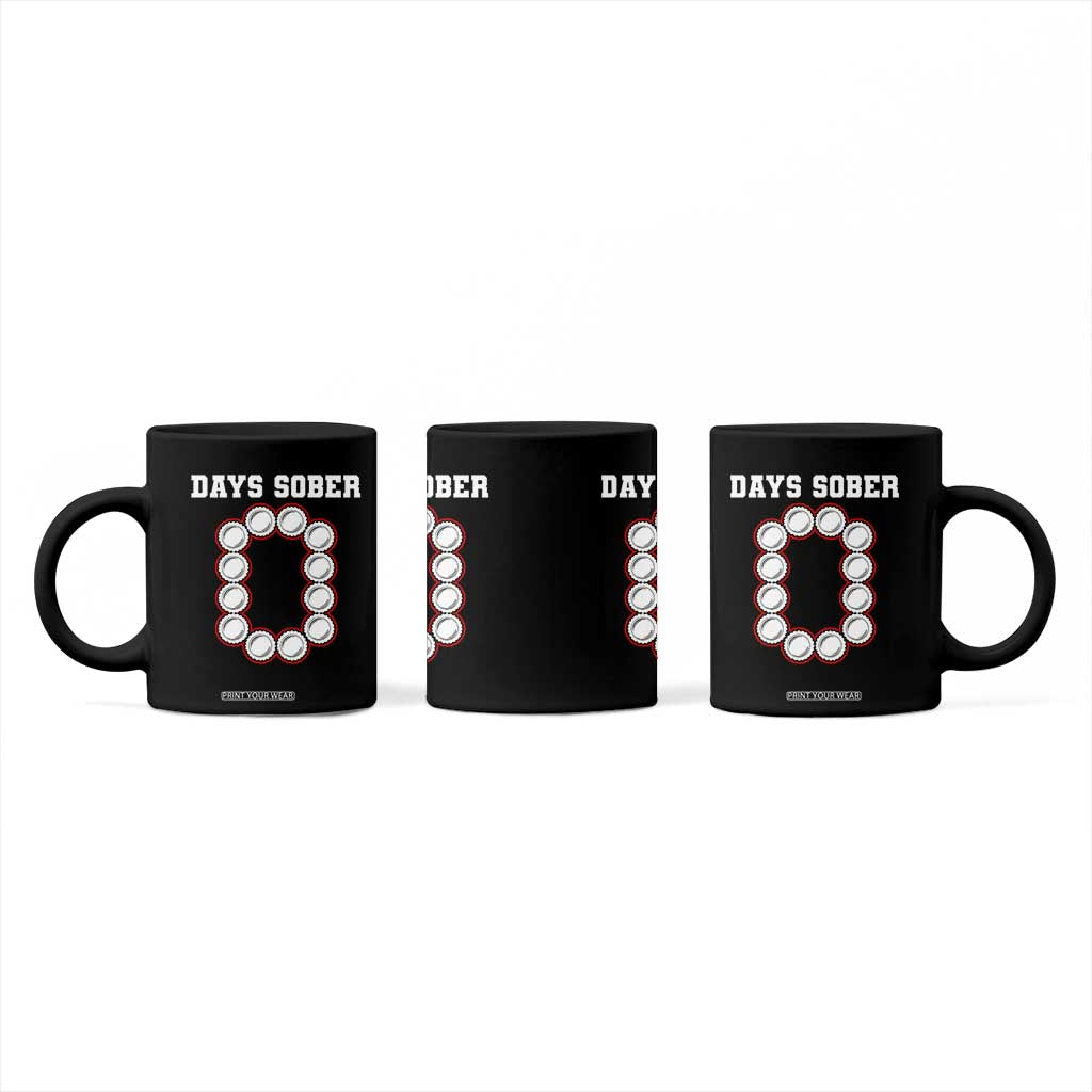 Funny Drinking Coffee Mug 0 Days Sober TS09 Print Your Wear