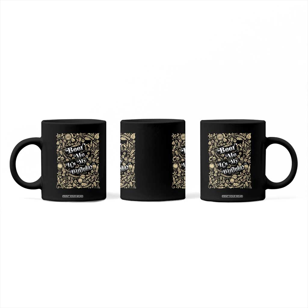 Funny Drinking Coffee Mug Beer Me It's My Birthday TS09 Print Your Wear